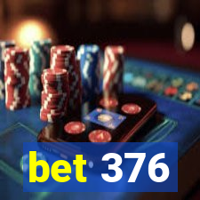 bet 376